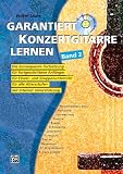 Garantiert Konzertgitarre lernen, Band 2: Mit CD und Internet Unterstützung. Für Einzel- und Gruppenunterricht mit Internet Unterstützung