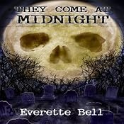 They Come at Midnight | [Everette Bell]