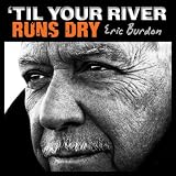 Til Your River Runs Dry