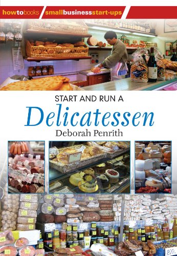 Start and Run a Delicatessen (Small Business Starters Series) (How to Books: Small Business Start-Ups)