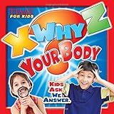 TIME For Kids X-WHY-Z Your Body: Kids Ask. We Answer.