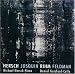 Classical Music : Hersch, Josquin, Rihm, Feldman