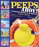 Peeps Ahoy!: A Candy-Coated Adventure on the High Seas