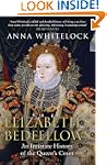 Elizabeth's Bedfellows: An Intimate H...
