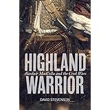 highland warrior alasdair maccolla and the civil wars