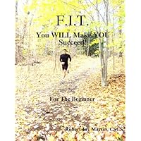 F.I.T.: YOU Will Make YOU Succeed