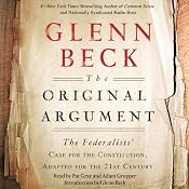 The Original Argument: The Federalists' Case for the Constitution, Adapted for the 21st Century | [Glenn Beck, Pat Gray]