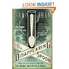 The Disappearing Spoon: And Other True Tales of Madness, Love, and the History of the World from the Periodic Table of the Elements