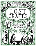 Lost crafts : rediscovering traditional skills