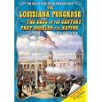 The Louisiana Purchase--the Deal of the Century That Doubled the Nation (The Wild History of the American West) by David Schaffer