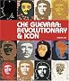 Che Guevara: Revolutionary and Icon Che Guevara: Revolutionary and Icon