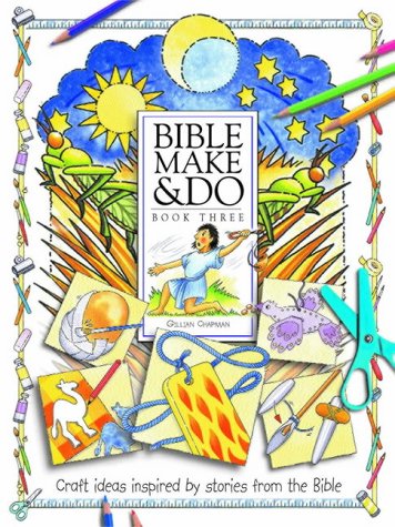 Bible Make and Do: v. 3: Craft Ideas Inspired by Stories from the Bible