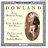 Dowland: First Booke of Songes (1597) /Kirkby · York Skinner · Hill · Thomas · Consort of Musicke · Rooley