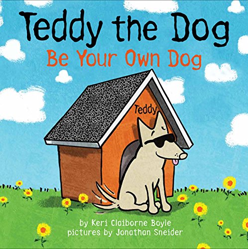 Teddy the Dog: Be Your Own Dog