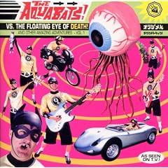 Aquabats Vs the Floating Eye of Death
