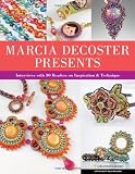 Marcia DeCoster presents : interviews with 30 beaders on inspiration & technique