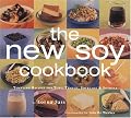 New Soy Cookbook : Tempting Recipes for Soybeans, Soy Milk, Tofu, Tempeh, Miso and Soy Sauce