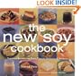 New Soy Cookbook : Tempting Recipes for Soybeans, Soy Milk, Tofu, Tempeh, Miso and Soy Sauce