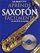 Primer Nivel: Aprende Saxofon (Step One: Teach Yourself Saxophone) - Book and CD