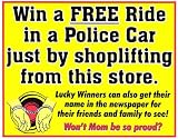Outdoor Living : Novelty Sign: Free Ride / Police Car (just for shoplifting)