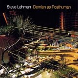 Revue Steve Lehman  / Demian as a Posthuman