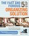 The Fast and Furious 5 Step Organizing Solution: No-Fuss Clutter Control from a Top Professional Organizer