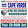 2008 Country Profile and Guide to Cape Verde - National Travel Guidebook and Handbook - USAID, Energy in Africa, Agriculture, ECOWAS (Two CD-ROM Set)