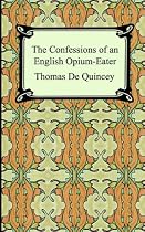 The Confessions of an English Opium-Eater