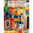Altered Surfaces: Using Acrylic Paints With Gels, Mediums, Grounds & Pastes