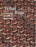 Tribal Rugs: A Complete Guide to Nomadic and Village Carpets (Tribal Rugs)