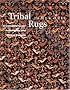 Tribal Rugs: A Complete Guide to Nomadic and Village Carpets