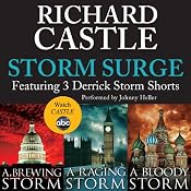 Storm Surge: Featuring 3 Derrick Storm Shorts: Brewing Storm, Raging Storm, and Bloody Storm | [Richard Castle]