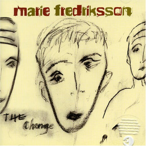 Marie fredriksson - The change Lyrics - Zortam Music