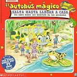 El Autobus Magico Salta Hasta Llegar a Casa/The Magic School Bus Hops Home: UN Libro Sobre Los Habitats De Los Animales (El Autobus Magico)