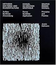 Graphic Design Manual: Principles and Practice/Methodik Der Form-Und Bildgestaltung : Aufbau Synthese Anwendung/Manuel De Creation Graphique : Forme Synthese Application (Multilingual Edition)