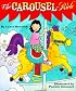 The Carousel Ride (Rookie Readers)