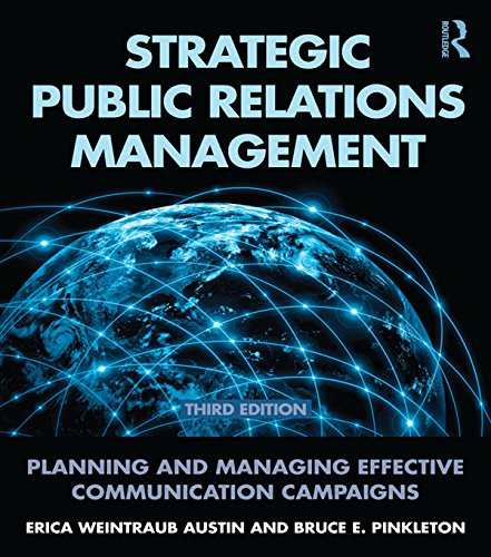 Strategic Public Relations Management: Planning and Managing Effective Communication Campaigns (Routledge Communication Series)
