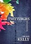 Twitturgies