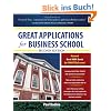 Great Applications for Business School, Second Edition (Great Application for Business School) Great Applications for Business School, Second Edition (Great Application for Business School)