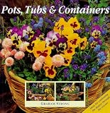 Books : Pots, Tubs and Containers: For Patios, Balconies and Small Gardens