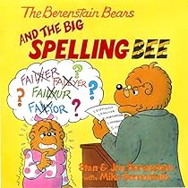 The Berenstain Bears and the Big Spelling Bee The Berenstain Bears and the Big Spelling Bee