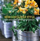Books : New Container Style: Simple and Innovative Ideas for Planting Recycled Pots
