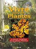 Livres : Vivre avec les plantes. Le pouvoir énergétique de vos plantes d'intérieur