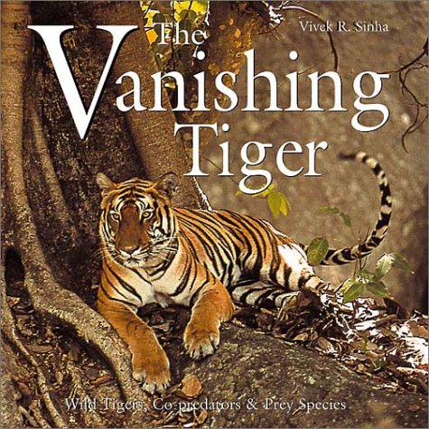 The Vanishing Tiger: Wild Tigers, Co-Predators & Prey Species