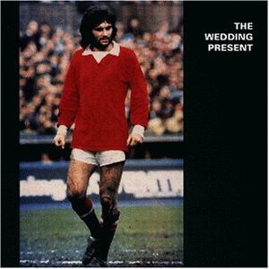 The Wedding Present - George Best Plus - Zortam Music