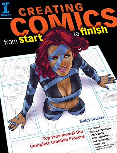 Creating Comics from Start to Finish: Top Pros Reveal the Complete Creative Process
