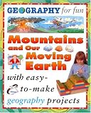 Mountains and Our Moving Earth (Geography for Fun)
