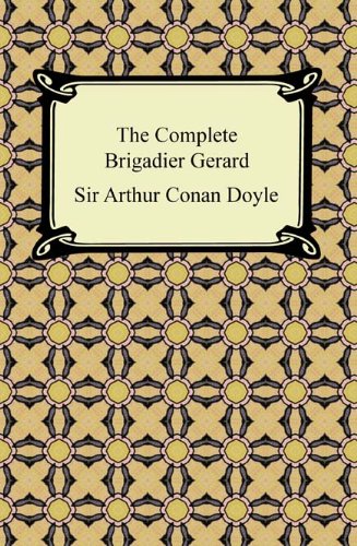 The Complete Brigadier Gerard [Annotated]