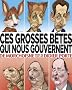 Ces grosses b�tes qui nous gouvernent