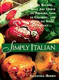Simply Italian: Easy Recipes That Are Quick to Prepare, Low in Calories, and Kind to Your Budget